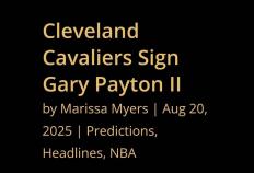 来了(le)来了(le)！克利夫兰騎(qí)士队将签下(xià)加里·佩顿二世